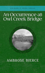 An Occurrence at Owl Creek Bridge